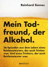 Mein Todfreund, der Alkohol