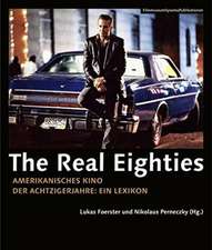 The Real Eighties (German–language Edition) – Amerikanisches Kino der Achtziger Jahre – Ein Lexikon