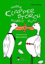 Unser Klapperstorch kugelt rum! Federleicht zum Wunschkind