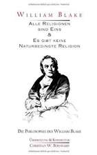 William Blake - Alle Religionen sind Eins & Es gibt keine Naturbedingte Religion