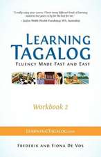 Learning Tagalog - Fluency Made Fast and Easy - Workbook 2 (Part of a 7-Book Set)