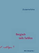 Bergisch teils farblos