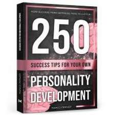 250 Success Tips for Your Own Personality Development