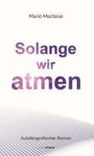 Solange wir atmen