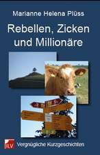 Rebellen, Zicken und Millinäre