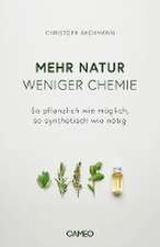 Mehr Natur, weniger Chemie