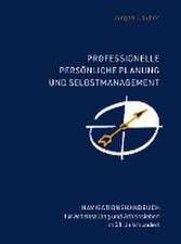 Professionelle Persönliche Planung und Selbstmanagement