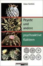 Peyote und andere psychoaktive Kakteen