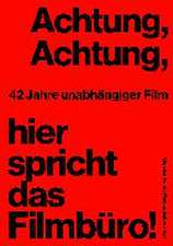 Achtung, Achtung, Hier spricht das Filmbüro!