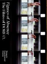 Figures of Absence. The Films of DORE O.