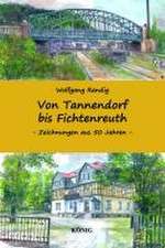 Randig, W: Von Tannendorf bis Fichtenreuth