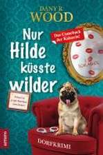 Nur Hilde küsste wilder