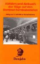 Dokumente zur Eisenbahngeschichte 01. Abfahrt und Ankunft der Züge auf den Berliner Fernbahnhöfen 1944