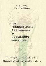 Die fernöstliche Philosophie im nuklearen Zeitalter