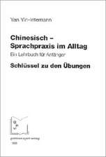 Chinesisch. Sprachpraxis im Alltag. Schlüssel zu den Übungen