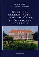 Gutshöfe, Herrenhäuser und Schlösser im östlichen Holstein