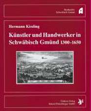 Künstler und Handwerker in Schwäbisch Gmünd 1300-1650