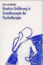 Kreative Einführung in Grundkonzepte der Psychotherapie