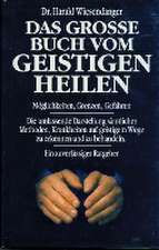 Das grosse Buch vom geistigen Heilen