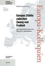 Europas Stadte Zwischen Zwang Und Freiheit: Die Europaische Stadt Um Die Mitte Des 13. Jahrhunderts