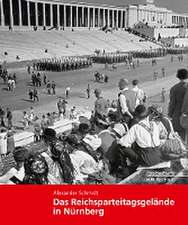 Das Reichsparteitagsgelände in Nürnberg