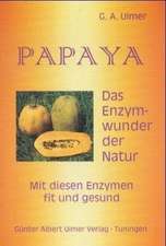 Papaya. Das Enzymwunder der Natur