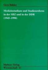 Medizinstudium und Studienreform in der SBZ und DDR (1945-1990)