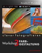 clever fotografieren. Workshop 03: Farbgestaltung