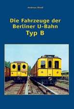 Die Fahrzeuge der Berliner U-Bahn - Typ B