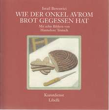 Wie der Onkel Avrom Brot gegessen hat