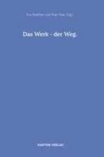 Das Werk - der Weg