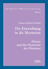 Die spirituelle Weisheit des Altertums. Band 2. Die Einweihung in die Mysterien