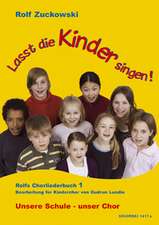 Lasst die Kinder singen! Rolfs Chorliederbuch 1