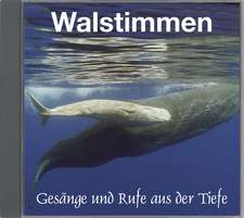 Walstimmen. Gesänge und Rufe aus der Tiefe. CD