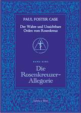 Der Wahre und Unsichtbare Orden vom Rosenkreuz / Die Rosenkreuzer-Allegorie