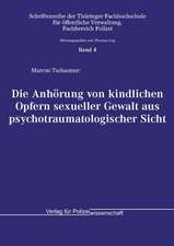 Die Anhörung von kindlichen Opfern sexueller Gewalt aus psychotraumatologischer Sicht