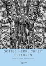 Gottes Herrlichkeit erfahren