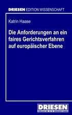 Die Anforderungen an ein faires Gerichtsverfahren auf europäischer Ebene