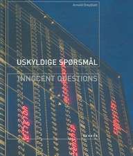 Uskyldige Sporsmal / Innocent Questions: Sculptures in Public Space