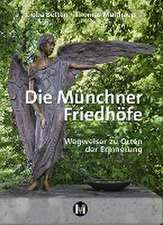 Die Münchner Friedhöfe