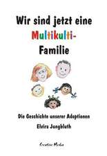 Wir sind jetzt eine Multikulti-Familie