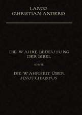 Die wahre Bedeutung der Bibel sowie die Wahrheit über Jesus Christus