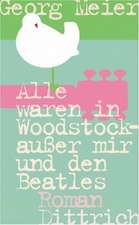 Alle waren in Woodstock, außer mir und den Beatles