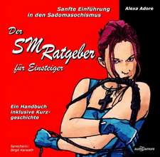 Der SM Ratgeber für Einsteiger. Sanfte Einführung in den Sadomasochismus. CD