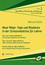 Neue Wege: Yoga und Biodanza in der Stressreduktion für Lehrer / New ways: Yoga and Biodanza in the stress reduction for teachers / Nuovi percorsi: Yoga e Biodanza nella riduzione dello stress per insegnanti / Nuevos caminos: Yoga y Biodanza en la redución del stress para educadores