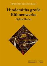 Hindemith-Trilogie 01. Hindemiths große Bühnenwerke