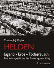 Helden. Jugend, Eros, Todesrausch