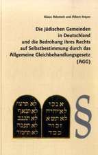 Die jüdischen Gemeinden in Deutschland und die Bedrohung ihres Rechts auf Selbstbestimmung durch das Allgemeine Gleichbehandlungsgesetz (AGG)