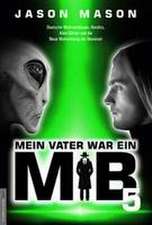 Mein Vater war ein MiB - Band 5