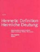 Hermetic Definition. Heimliche Deutung